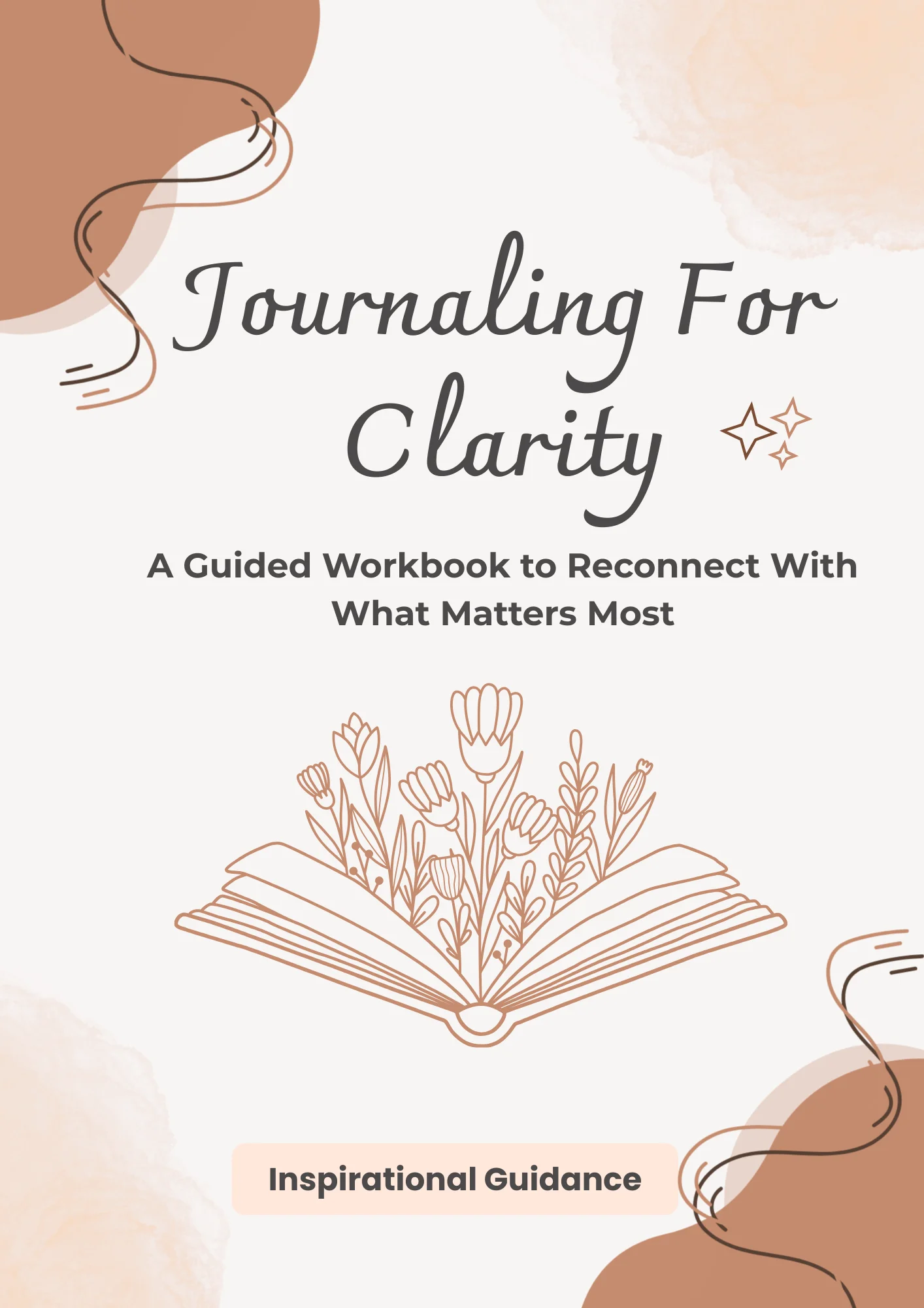 Journaling for Clarity: A Guided Workbook to Reconnect With What Matters Most