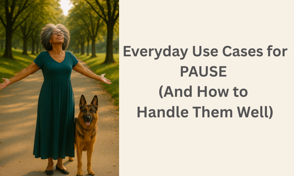 Everyday Use Cases for PAUSE (And How to Handle Them Well)