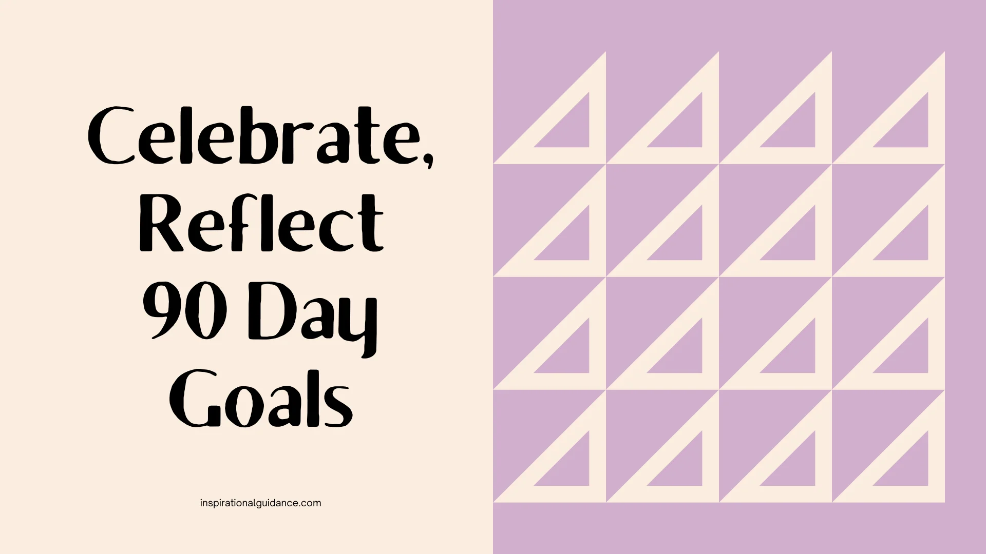 Celebrate, Reflect, and Design Your Next 90 Days