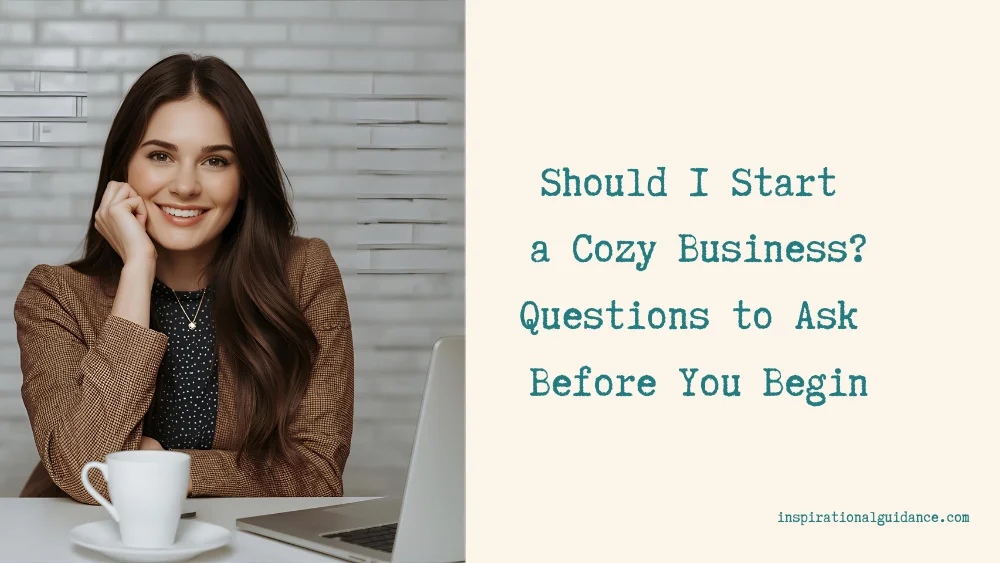 Should I Start a Cozy Business? Questions to Ask Before You Begin